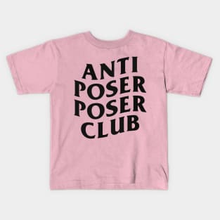 Anti Poser Poser Club (black text) Kids T-Shirt